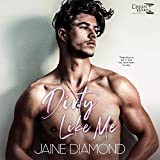 Dirty Like Me: A Dirty Rockstar Romance (Dirty, Book 1)