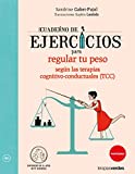 Cuaderno de ejercicios para regular tu peso según las Terapias cognitivo-conductuales (TCC): ¡Desarrollo todo mi potencial! (Spanish Edition)