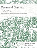 Town and Country 1517 - 1550: Scenes of Everyday Life in Detail from Geisberg's German Single Sheet Woodcuts (Selections from Geisberg's German woodcuts)