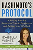 Hashimoto's Protocol: A 90-Day Plan for Reversing Thyroid Symptoms and Getting Your Life Back