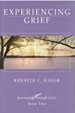 Experiencing Grief (Journeying Through Grief, Book Two)