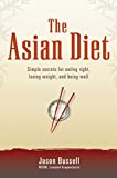 The Asian Diet: Simple Secrets for Eating Right, Losing Weight, and Being Well