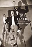 W. C. Fields: A Biography