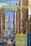 Philadelphia: Patricians and Philistines, 1900-1950 (Lost Urban Classics)