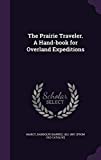The Prairie Traveler. A Hand-book for Overland Expeditions
