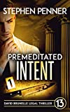 Premeditated Intent: (David Brunelle Legal Thriller Series Book 13)