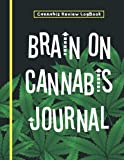 Cannabis Review Logbook - Brain On Cannabis Journal: Medical Marijuana College Ruled Gift For Weed Lovers