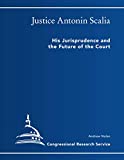 Justice Antonin Scalia: His Jurisprudence and His Impact on the Court (Congressional Research Service)