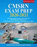 CMSRN Exam Prep 2020-2021: A Medical Surgical Nursing Study Guide with 450 Test Questions and Answers (3 Full Practice Tests - Med Surg Certification Review Book)