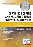 Certified Hospice and Palliative Nurse (CHPN) Exam Review Book: A Comprehensive Study Guide with a 300 Question CHPN Practice Exam, Presents Case-Based Scenarios with Test-Taking Tips