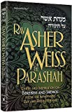 Rav Asher Weiss on the Parashah: Depth and Inspiration on Bereishis and Shemos from the Renowned Rav and Rosh Yeshivah