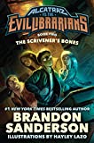 The Scrivener's Bones: Alcatraz vs. the Evil Librarians (Alcatraz Versus the Evil Librarians Book 2)