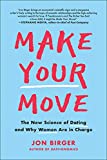 Make Your Move: The New Science of Dating and Why Women Are in Charge