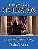 The Story of Civilization: Vol. 4 - The History of the United States One Nation Under God Teacher's Manual