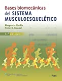 Bases biomecánicas del sistema musculoesquelético (Spanish Edition)