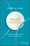 Small Teaching: Everyday Lessons from the Science of Learning