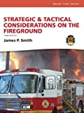 Strategic & Tactical Considerations on the Fireground (3rd Edition) (Brady Fire)