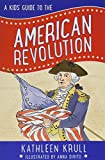 A Kids' Guide to the American Revolution (Kids' Guide to American History, 2)