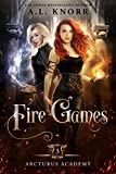 Fire Games: A Young Adult Fantasy (Arcturus Academy Book 3)