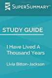 Study Guide: I Have Lived A Thousand Years by Livia Bitton-Jackson (SuperSummary)