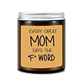 Best Gifts for Mom from Daughter, Son - Every Great Mom Says The F Word, Funny Birthday Mothers Day Thanksgiving Day Gifts for Women Mom Her Wife Sister, Lavender Candle Gifts for Women