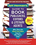 Jeff Herman's Guide to Book Publishers, Editors & Literary Agents, 28th edition: Who They Are, What They Want, How to Win Them Over (Jeff Herman's ... Book Publishers, Editors and Literary Agents)