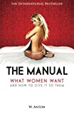 The Manual: What Women Want and How to Give It to Them