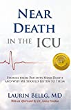 Near Death in the ICU: Stories from Patients Near Death and Why We Should Listen to Them