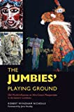 The Jumbies' Playing Ground: Old World Influences on Afro-Creole Masquerades in the Eastern Caribbean (Folklore Studies in a Multicultural World Series)
