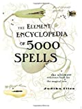 Element Encyclopaedia 5000 Spells by Judika Illes (Mar 11 2004)