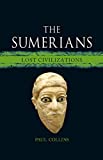 The Sumerians: Lost Civilizations