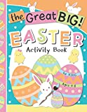 The Great Big Easter Activity Book for Kids Ages 4-8: A Fun Easter Workbook Full of Coloring Pages, Word Search, Dot to Dot, Mazes, and More! (8.5" x 11")