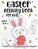 Easter Activity Book For Kids Ages 4-8: A Fun Kid Workbook Game For Learning, Happy Easter Day Coloring, Dot to Dot, Mazes, Word Search and More!