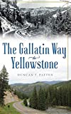 The Gallatin Way to Yellowstone