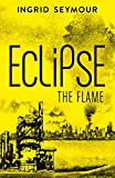 Eclipse the Flame (Ignite the Shadows) (Book 2)