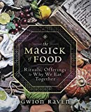 The Magick of Food: Rituals, Offerings & Why We Eat Together