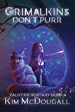 Grimalkins Don't Purr: A Paranormal Suspense Novel with a Touch of Romance (Valkyrie Bestiary Book 4)