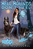 Hell Hounds Don't Heel: A Paranormal Suspense Novel with a Touch of Romance (Valkyrie Bestiary Book 3)