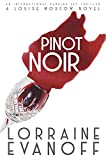 Pinot Noir: A Female Sleuth Financial Thriller with International Espionage (A Louise Moscow Novel Book 2)