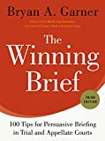 The Winning Brief: 100 Tips for Persuasive Briefing in Trial and Appellate Courts