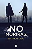 No morirás (Spanish Edition)