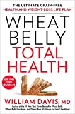 Wheat Belly Total Health: The Ultimate Grain-Free Health and Weight-Loss Life Plan