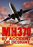 MH 370: By Accident or Design