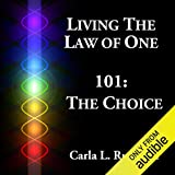 Living the Law of One 101: The Choice