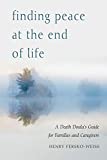 Finding Peace at the End of Life: A Death Doula's Guide for Families and Caregivers