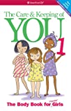 The Care & Keeping of You (American Girl Library)