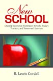 New School, Chasing Excellence: Yesterday's Schools, Today's Teachers, Tomorrow's Learners