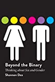 Beyond the Binary: Thinking about Sex and Gender