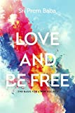 Love and Be Free: The Basis for a New Society