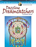 Creative Haven Dazzling Dreamcatchers Coloring Book: Relax & Unwind with 31 Stress-Relieving Illustrations (Creative Haven Coloring Books)